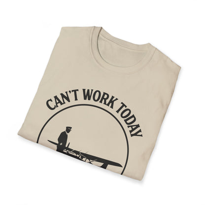 Cant work today t-shirt