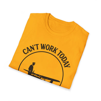 Cant work today t-shirt