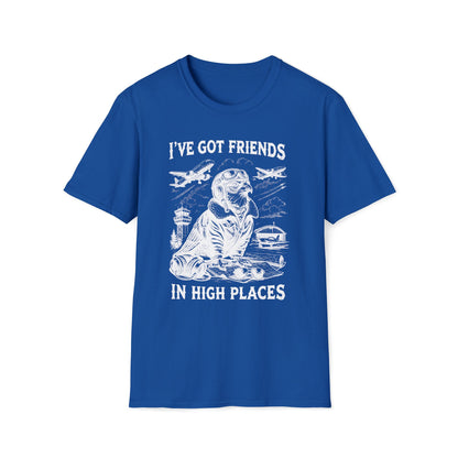 I´ve got friends in high places - t-shirt