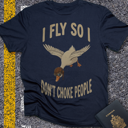 I Fly so i dont have to choke people